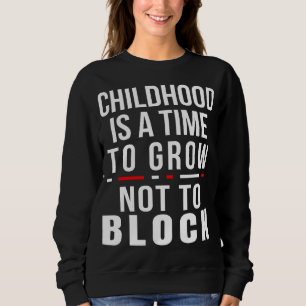 Barn är en tid att växa och inte att blockera t shirt