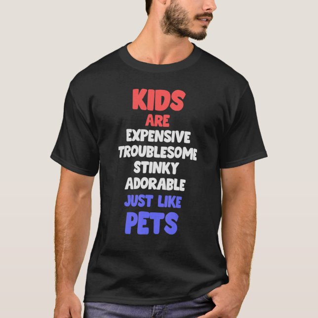 Barn är precis som husdjur som föder upp Barn som  T Shirt (Framsida)