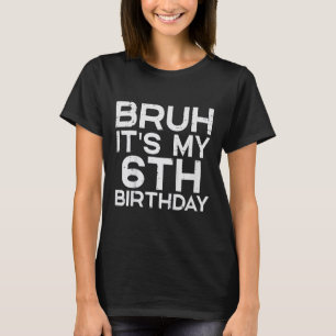 Barn Bruh vid min 6e-födelsedag 6 år gammal bday-n T Shirt