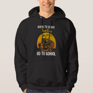 Barn födda för att köra traktorer tvingade att gå hoodie