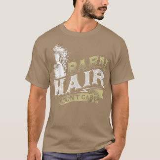 Barn Hair Dont Care Horse Riding T Shirt
