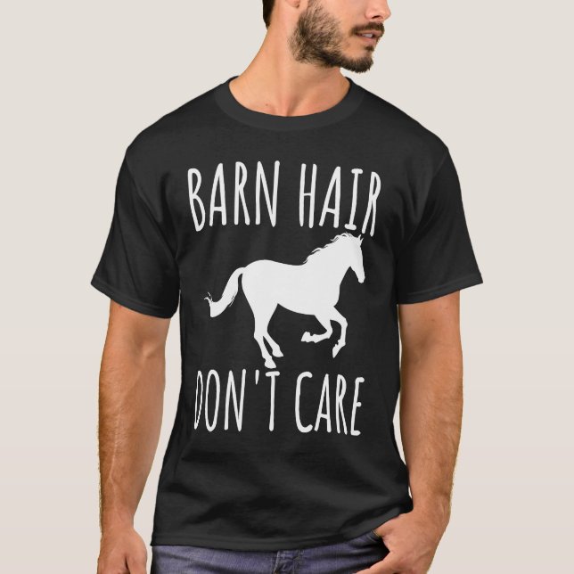 Barn Hair Don't Care Rancher Horse Riding Farmer C T Shirt (Framsida)