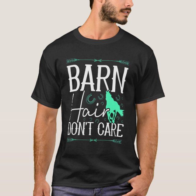 Barn Hair Don't Care Rancher Horse Riding Farmer C T Shirt (Framsida)