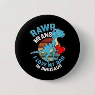 Barn Jag älskar min pappa Rawr Dinosaur Fars dag D Knapp