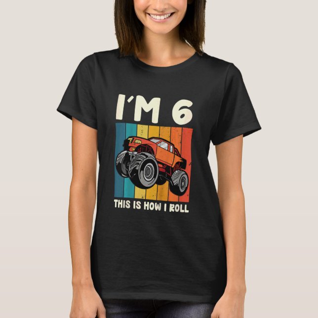 Barn jag är 6 Så här roll monster Lastbil 6e Bo T Shirt (Framsida)