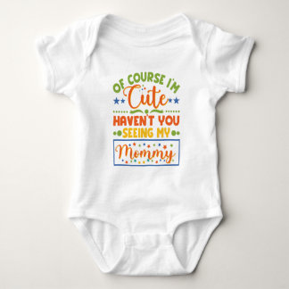 Barn, jag är Cute har inte sett min Mamma T Shirt