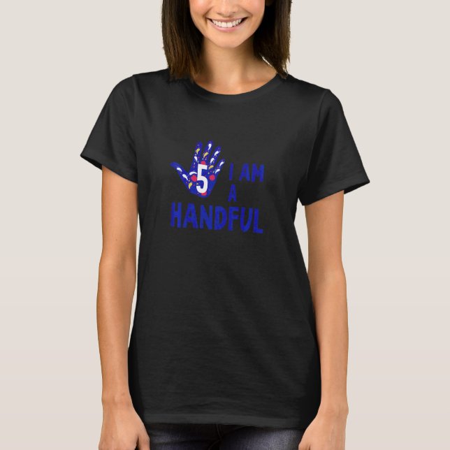 Barn jag är en handfull 5 år gammal t shirt (Framsida)