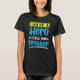 Barn jag har en Hero jag kallar honom Brother Br T Shirt