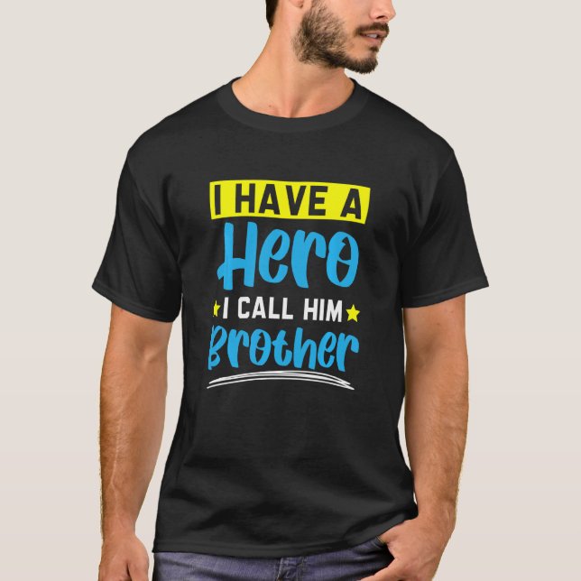 Barn jag har en Hero jag kallar honom Brother Br T Shirt (Framsida)