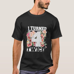 Barn jag vände 4 två gånger om åtta års födelsedag t shirt