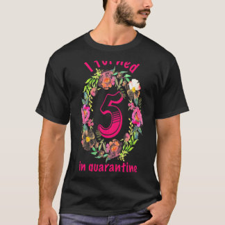 Barn jag vände om 5 i karantänens 5:e födelsedagsb t shirt