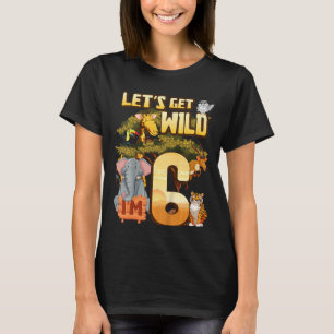 Barn Låt oss Vild I är 6 Safari Animal Zoo Animal. T Shirt