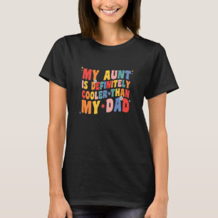 Barn Min moster är definitivt coolare än min pappa T Shirt