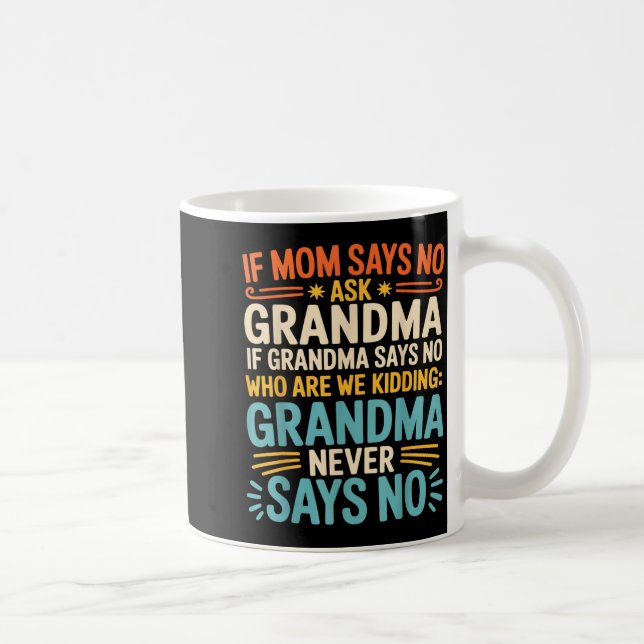 Barn Om Mamma Säger Nej Fråga Mormor Rolig Älskad  Kaffemugg (Höger)