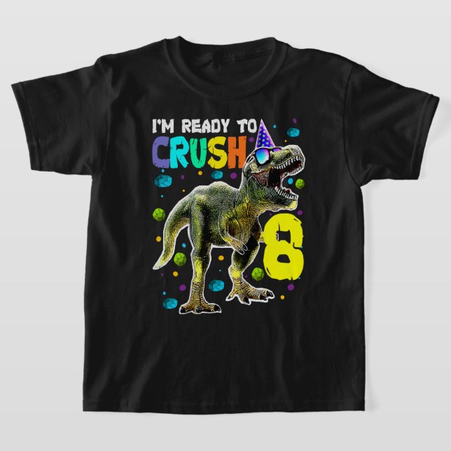 Barn Redo till Crush 8 8:e födelsedagen T Rex Dino Shirt (Laydown)