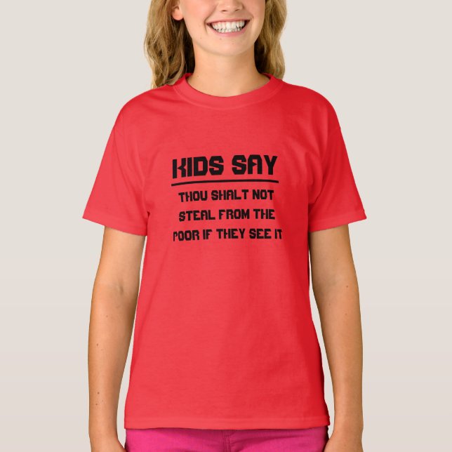 Barn säger: Du ska inte stjäla från fattiga T-shirt (Framsida)