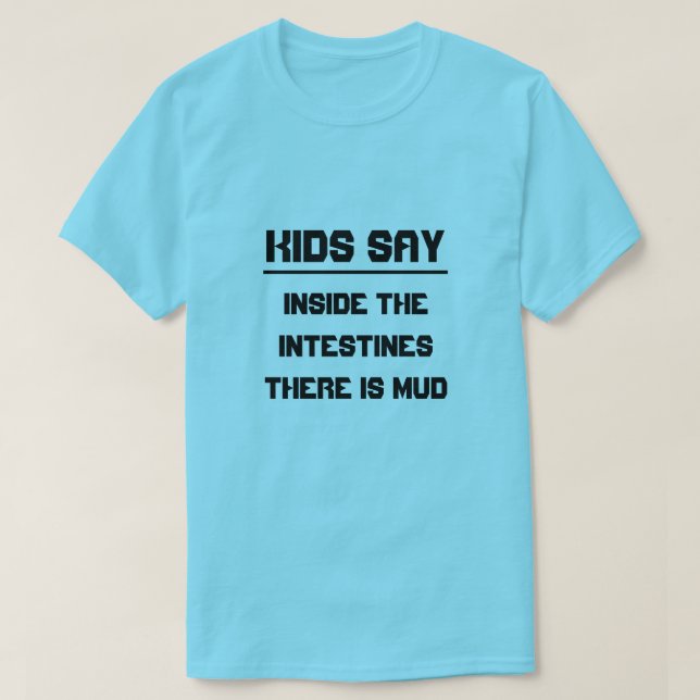 Barn säger:Inuti tarmarna finns det lera Tee (Design framsida)