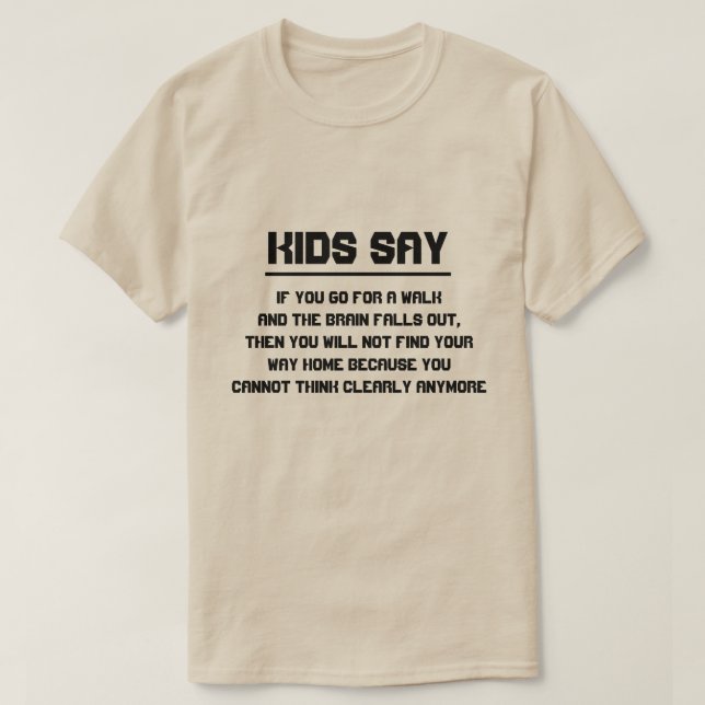 Barn säger: "Om du går på en promenad och hjärnan. T-shirt (Design framsida)