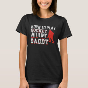 Barn som är födda för att spela hockey med pappa t shirt