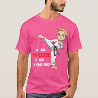 Barn som du är för nära Karate Boy T Shirt
