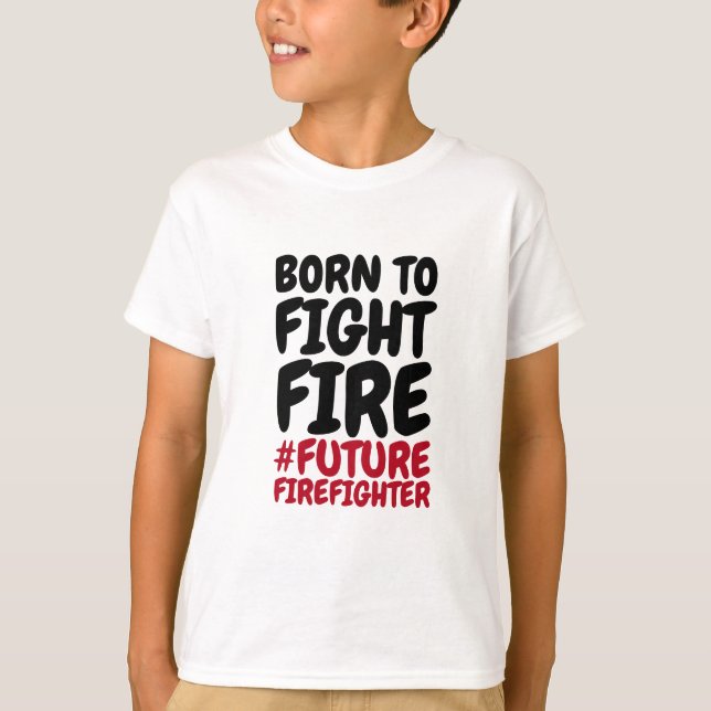 Barn som fötts för att bekämpa brand t shirt (Framsida)