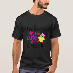 Barn Tittar att Cute inte är Cheep Cute Chicken Ha T Shirt