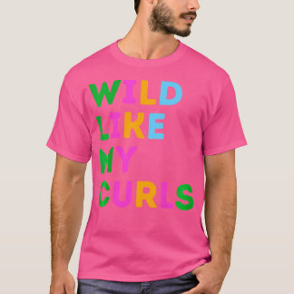 Barn Vild som min Curls Småbarn Shirt för flickor T