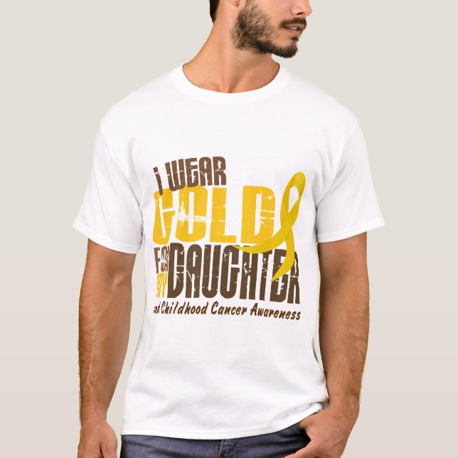 Barndomcancer HA PÅ SIG JAG GULD FÖR MIN DOTTER T-shirt (Framsida)