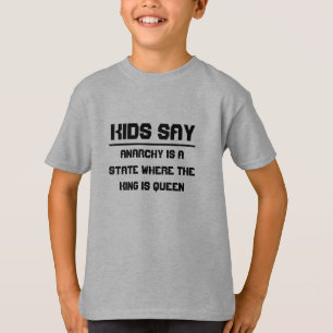Barnen säger: där kung är drottning t-shirt