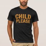 Barnet behar t-shirt<br><div class="desc">Tchad Ochocincos var det favorit- ordstävet från nfl-träningsläger "barnet behar".</div>