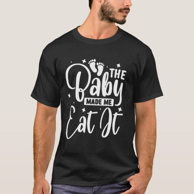 Barnet Fick Mig Att Äta Det T Shirt (Framsida)