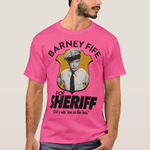Barney Fife for sheriff T Shirt