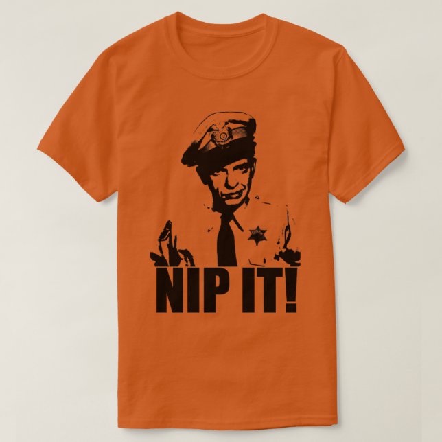 Barney Fife Nip It T Shirt (Design framsida)