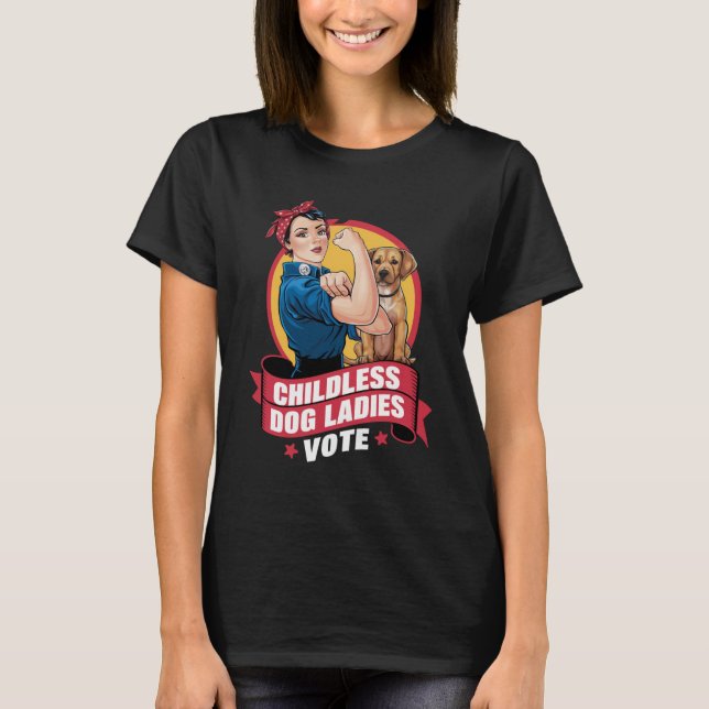 Barnlösa kattdamer röstar hund The Riveter Hund  T Shirt (Framsida)