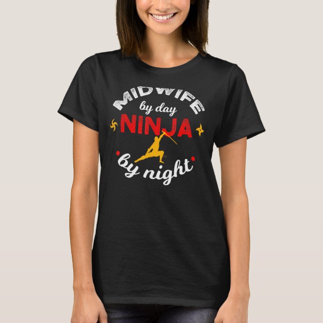 Barnmorska efter dag Ninja efter natt 1 T Shirt (Framsida)