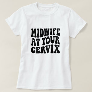 Barnmorska i Cervix Funny Labor Gift T Shirt