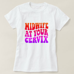 Barnmorska i Cervix Funny Labor Gift T Shirt