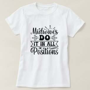 Barnmorskor gör det på alla platser.. t shirt