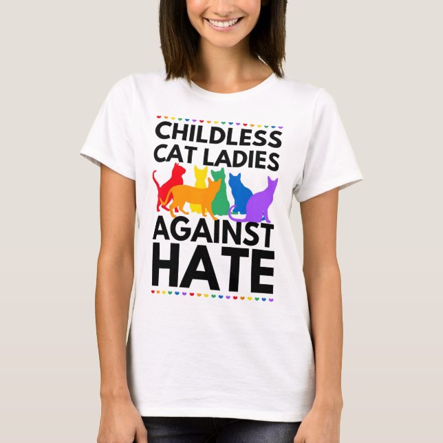 Barnomsorgsfri katt Dam mot Hate-röstning T Shirt (Framsida)
