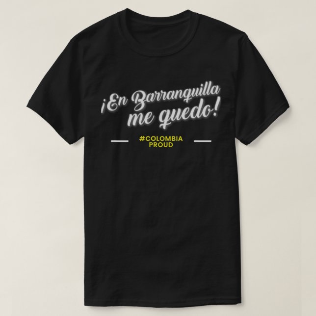 Barranquilla FrasesEn Barranquilla Me Quedo  T Shirt (Design framsida)