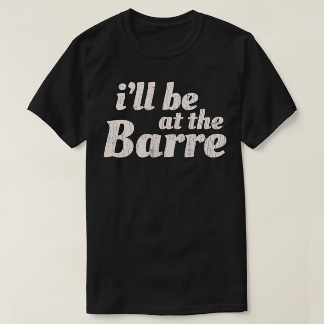 Barre Ballet Ballet Dancer Funny Gift T Shirt (Design framsida)