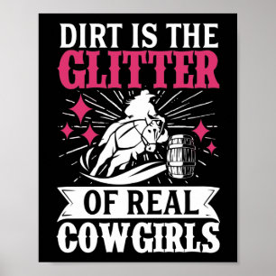 Barrel Racer Dirt är Glitter i riktiga cowtjejer Poster