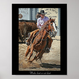 Barrel Racer "make Dust or Eat dust" Poster
