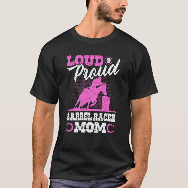 Barrel Racer Mom Loud & Proud Rodeo Cowgirl T Shirt (Framsida)