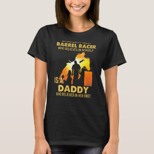Barrel Racer Pappa från Barrel Horse Tävla Dotter T Shirt