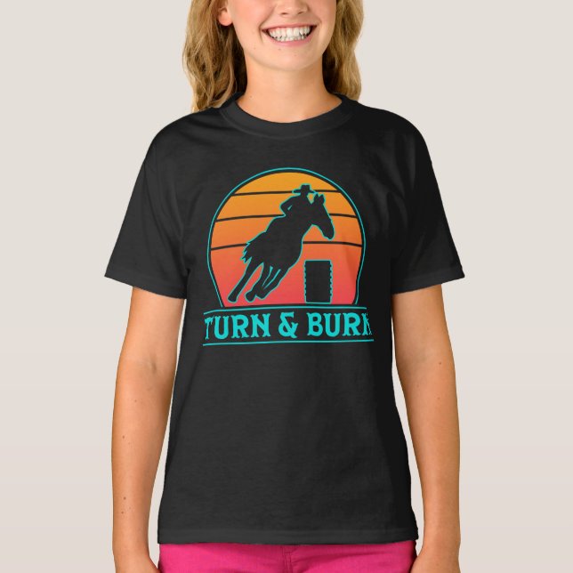 Barrel Racer Turn and Burn Horse Riding T Shirt (Framsida)
