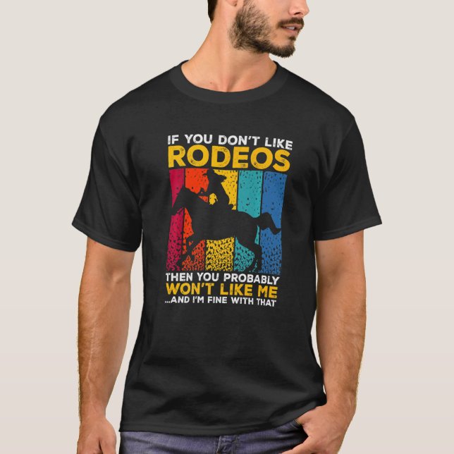 Barrel Tävla Om du inte gillar Rodeos 1 T Shirt (Framsida)
