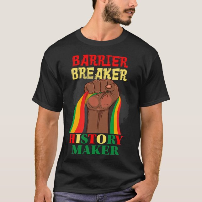 Barrier Breaker History Maker Celebrating Black Hi T Shirt (Framsida)