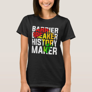 Barrier Breaker History Maker T Shirt