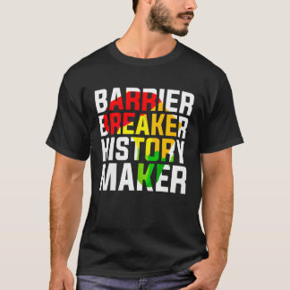 Barrier Breaker History Maker T Shirt